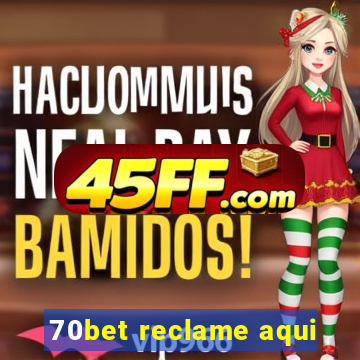 70bet reclame aqui